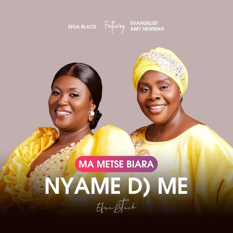Efua Black - Ma Metse Biara (Nyame Do Me) ft Amy Newman