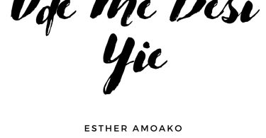 Esther Amoako - Ode Me Besi Yie