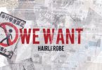Hairlergbe - We Want ft Keeny Ice x Mawuli Younggod x Kpese Boii