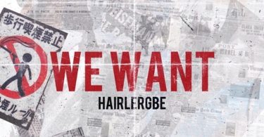 Hairlergbe - We Want ft Keeny Ice x Mawuli Younggod x Kpese Boii