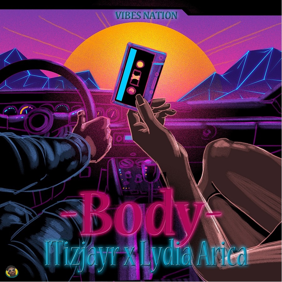 Itizjayr x Lydia Arica - Body (Prod by Klasickvibes)