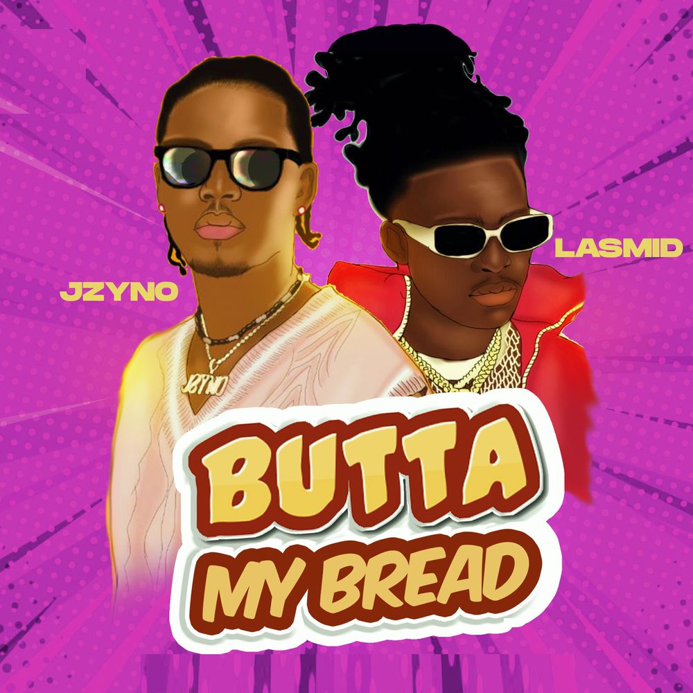 JZyNo - Butta My Bread Ft. Lasmid