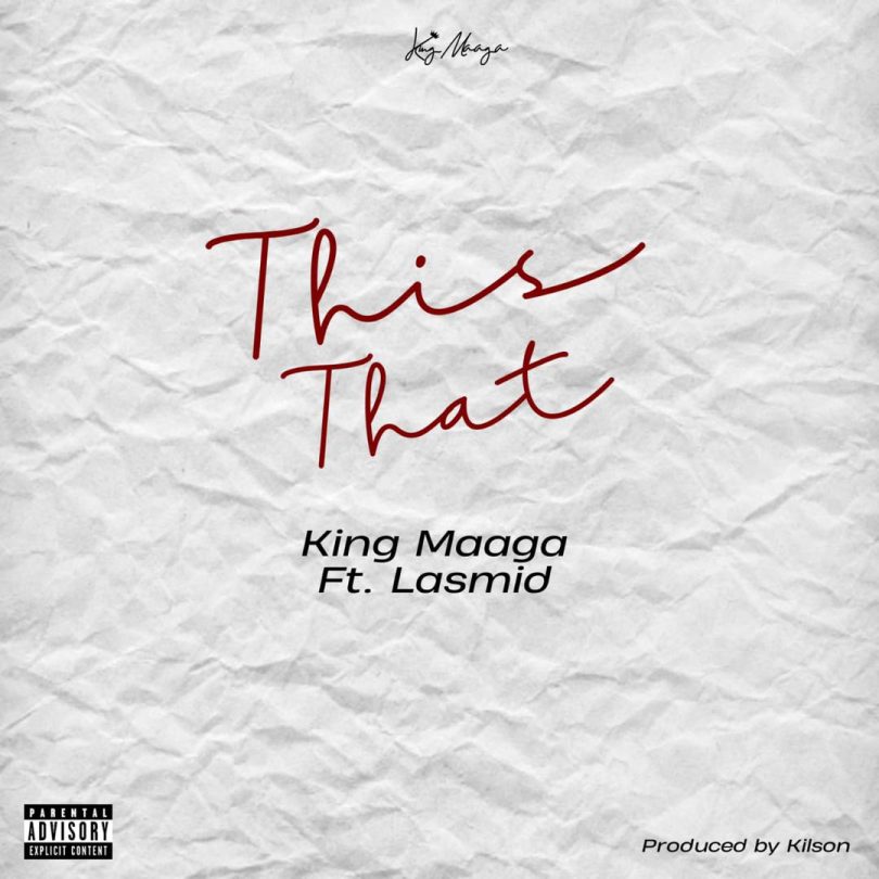 King Maaga - This That Ft. Lasmid