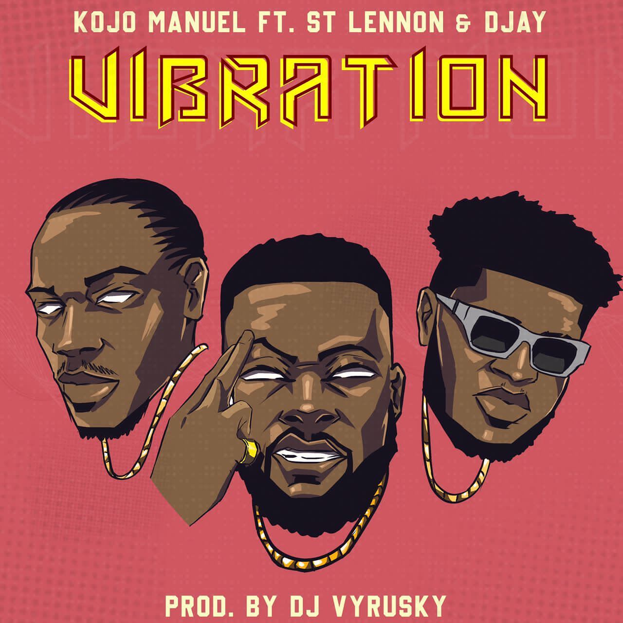 Kojo Manuel – Vibration Ft. St Lennon & D Jay