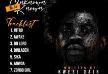 Kwesi Dain Unknown To Be Known Tracklist