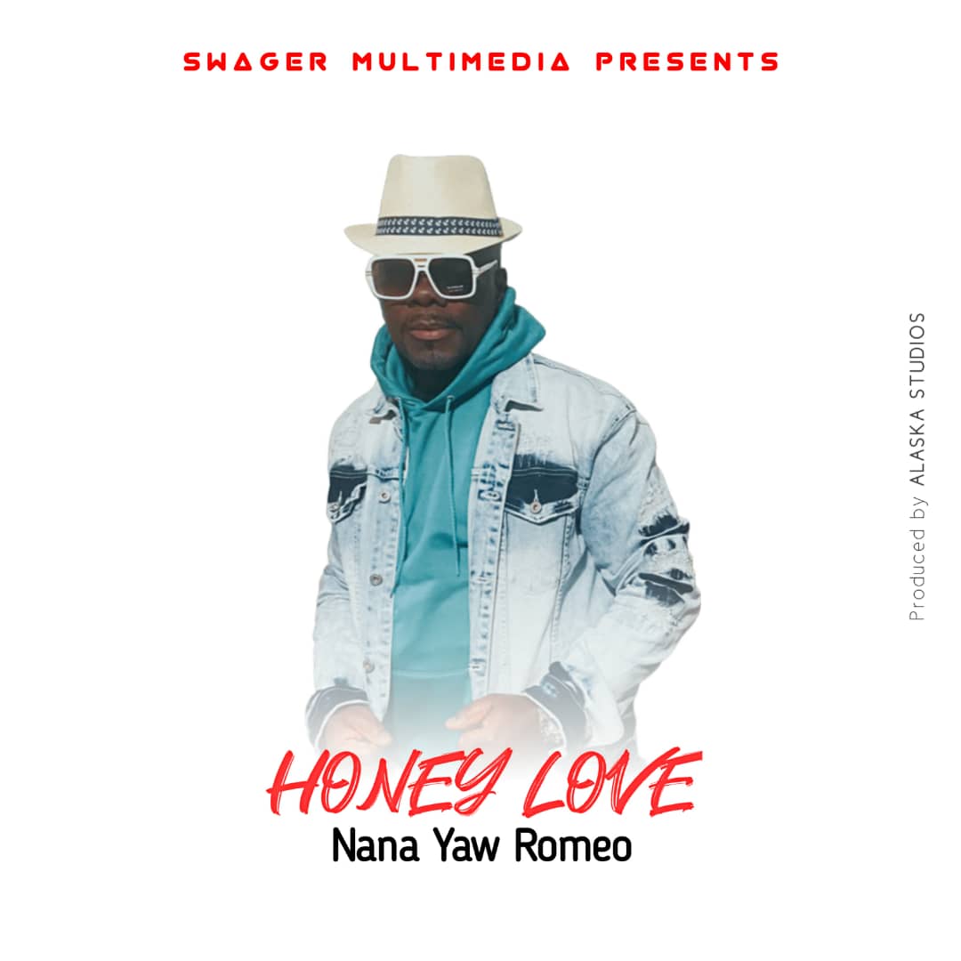 Nana Yaw Romeo - Honey Love