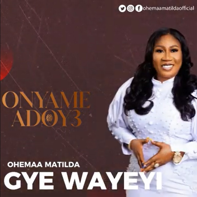 Ohemaa Matilda - Gye Wayeyi