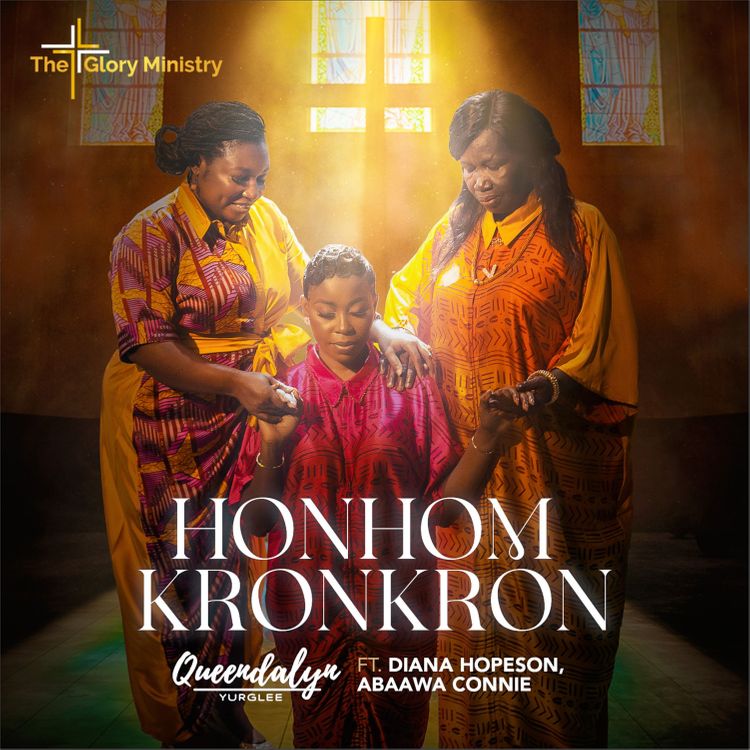 Queendalyn Yurglee - Honhom Kronkron Ft Diana Hopeson & Abaawa Connie