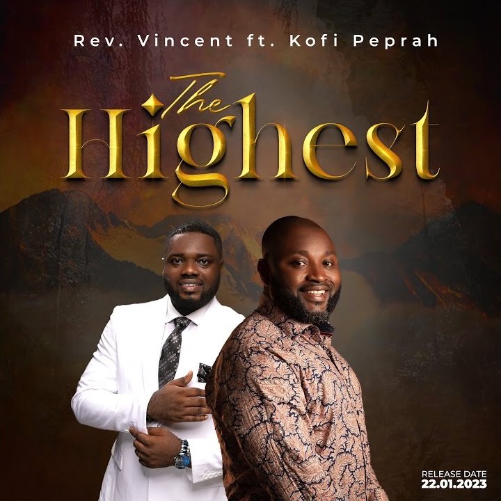Rev Vincent Baah – Highest ft. Kofi Owusu Peprah