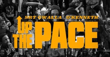 SRT Gwalla - Up The Pace Ft. O'Kenneth