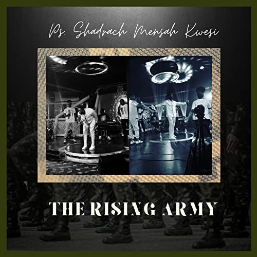Shadrach Mensah Kwesi - The Rising Army