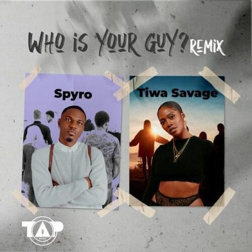 Spyro - Who's Your Guy (Remix) ft. Tiwa Savage