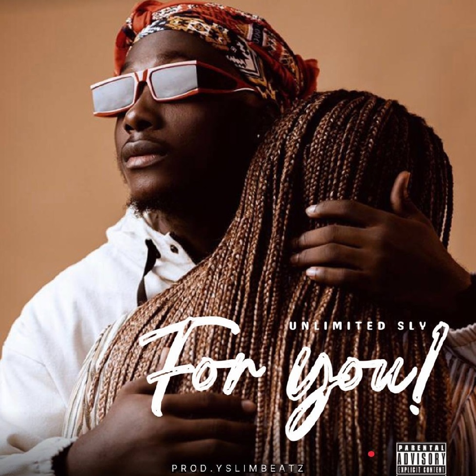 Unlimited Sly - For You (Prod By Yslim Beatz)