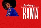 Asalexys - Kama Ft. Oseikrom Sikanii x Mztikal