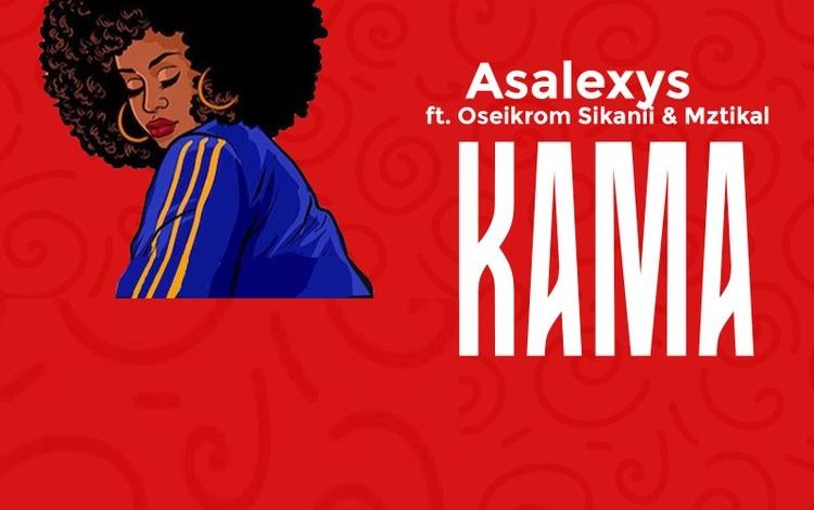 Asalexys - Kama Ft. Oseikrom Sikanii x Mztikal