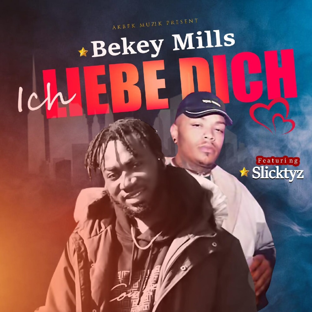 Bekey Mills - Ich Liebe Dich (I Love You) Ft. Slicktyz