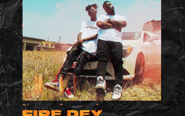 Chief One - Fire Dey Ft. Omo Marani