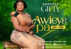 Empress Gifty - Awieye Pa (Expected End)