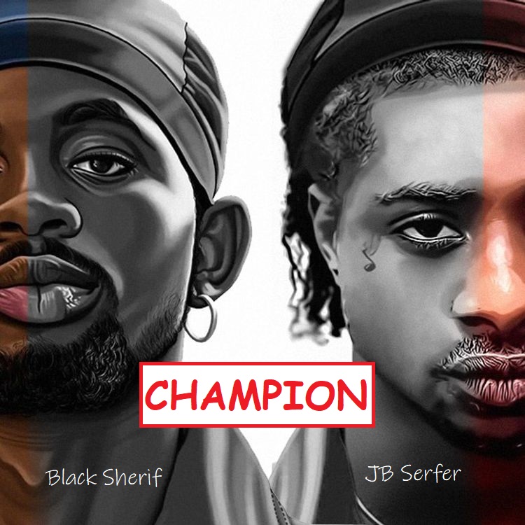 JB Serfer Ft. Black Sherif – Champion