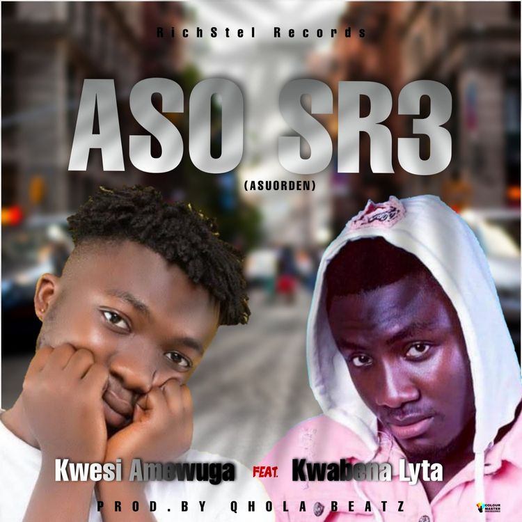 Kwesi Amewuga - Asosr3 Ft. Kwabena Lyta