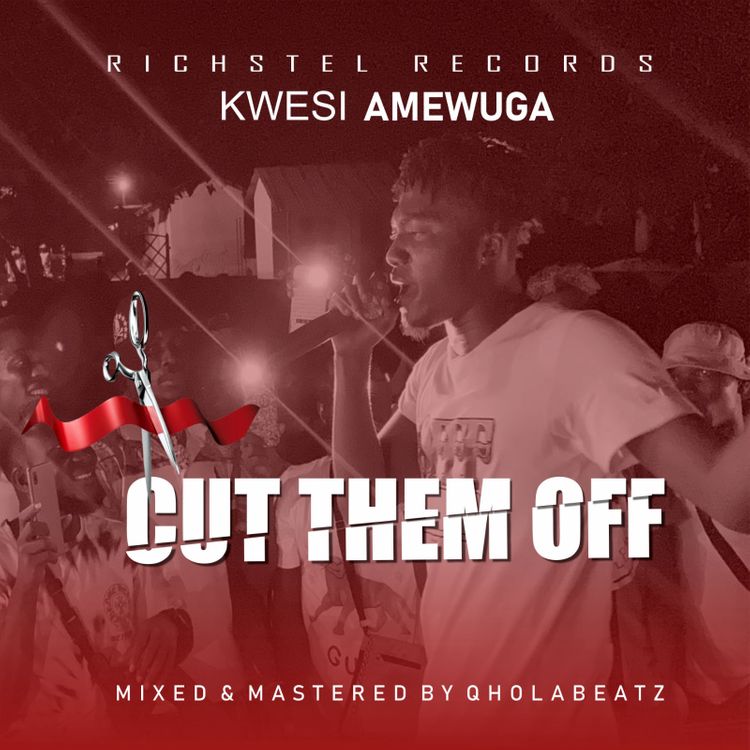 Kwesi Amewuga - Cut Them Off