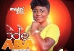 Mabel Okyere - Ode Aba Ft. Brother Sammy