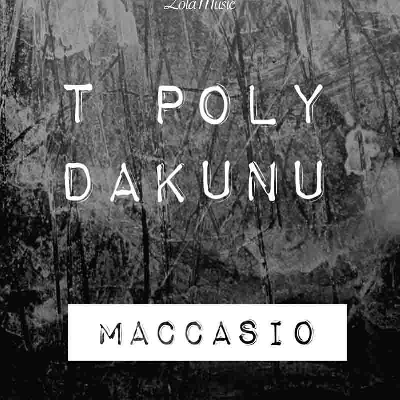 Maccasio - T Poly Dakunu
