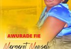 Margaret Mensah - Awurade Fie