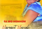 Margaret Mensah - Fa Wo Honhom