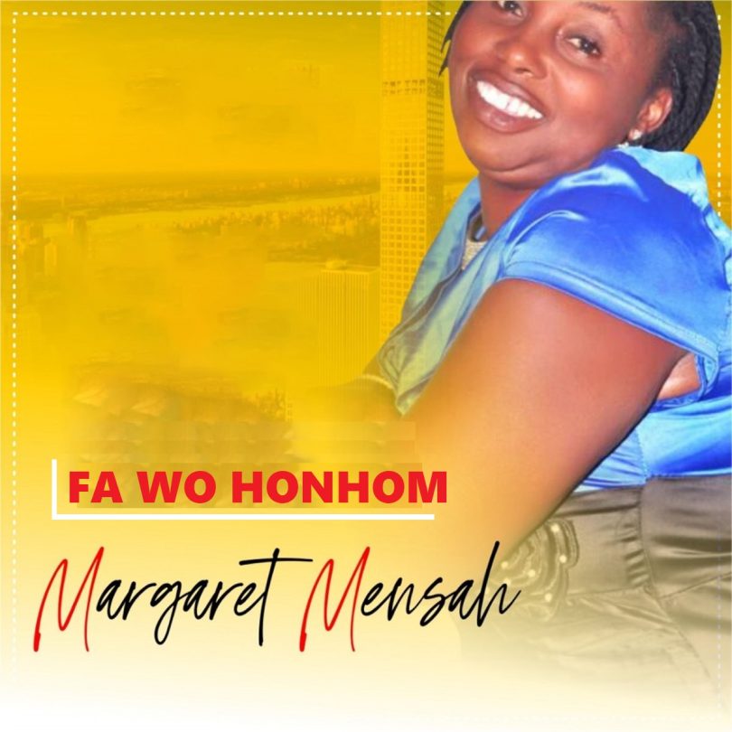 Margaret Mensah - Fa Wo Honhom