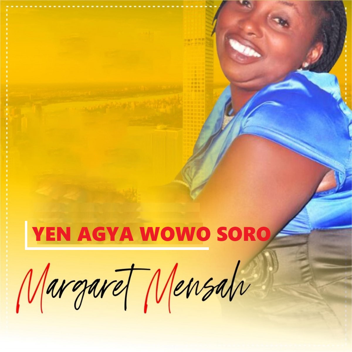 Margaret Mensah - Yen Agya Wowo Soro