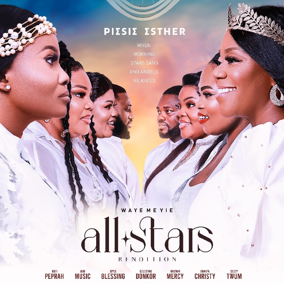 Piesie Esther - Waye Me Yie (All Stars Rendition)