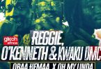Reggie x O'Kenneth x Kwaku DMC - Obaa Hemaa x Oh My Linda (Live)