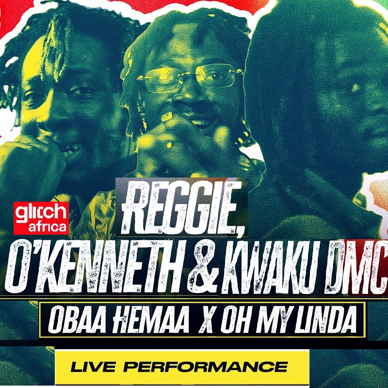 Reggie x O'Kenneth x Kwaku DMC - Obaa Hemaa x Oh My Linda (Live)
