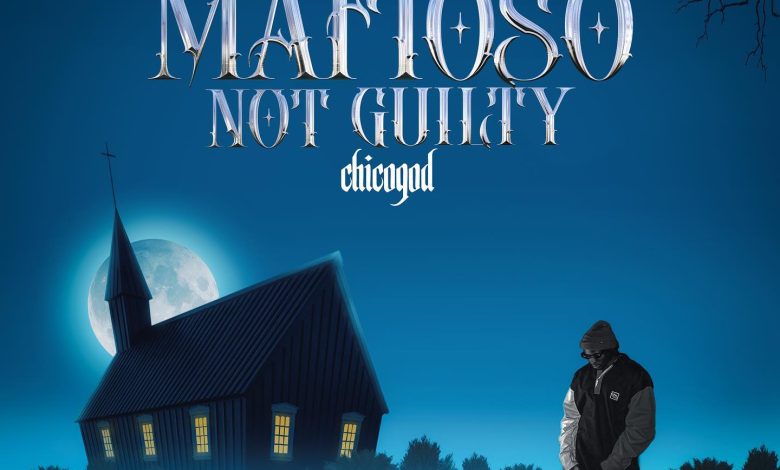 Chicogod Big Mafioso Not Guilty