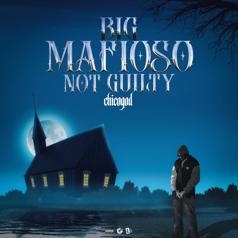 Chicogod Big Mafioso Not Guilty