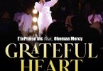 E'mPraise Inc - Grateful Heart Ft Ohemaa Mercy