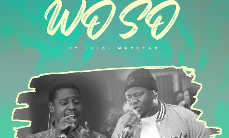 Ephraim Opare - Wo So ft. Luigi Maclean