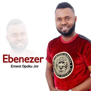 Ernest Opoku Jnr Ebenezer Album
