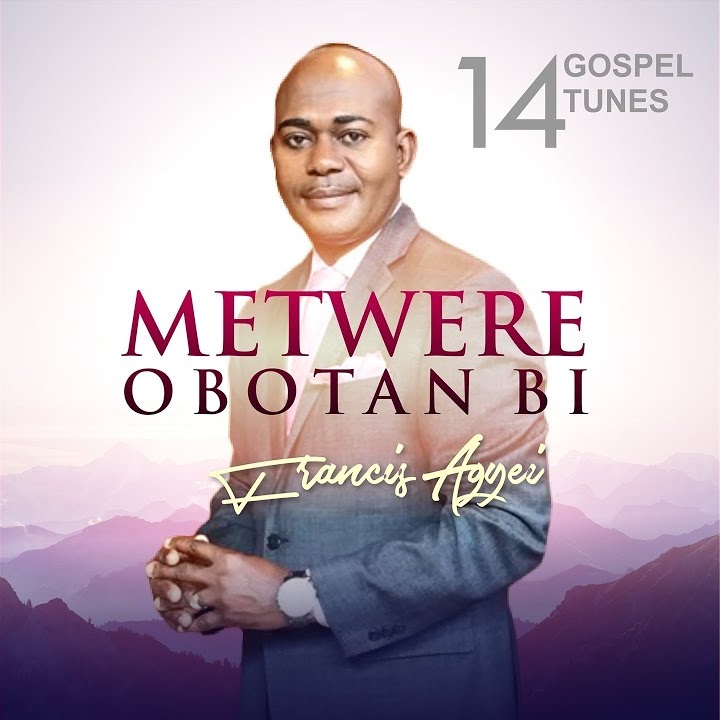 Francis Agyei - Metwere Obotan Bi