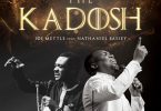 Joe Mettle - Kadosh (Live) ft Nathaniel Bassey