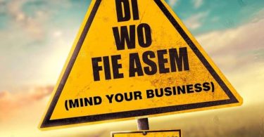 Kurl Songx - Di Wo Fie Asem (Mind Your Business)