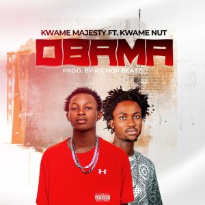 Kwame Majesty - Obama Ft. Kwame Nut
