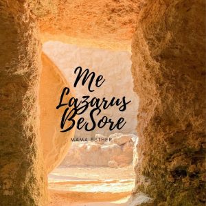 Mama Esther - Me Lazarus Besore