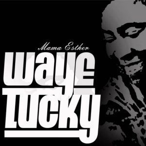 Mama Esther - Waye Lucky Album