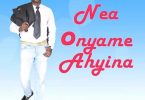 Nana Yaw Asare - Nea Onyame Ahyira