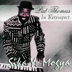 Pat Thomas - Sika Ye Mogya
