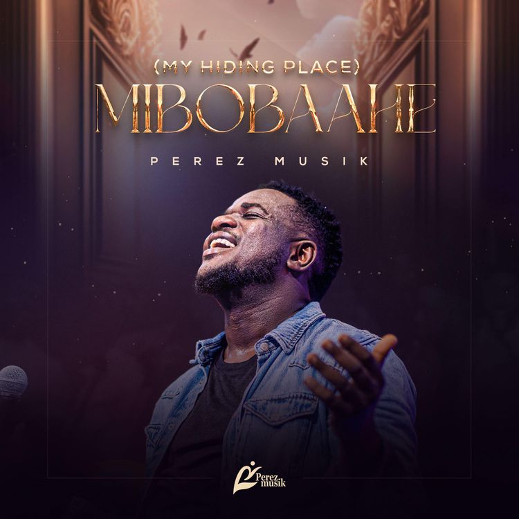 Perez Musik - Mibobaahe (My Hiding Place)