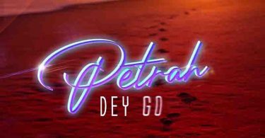 Petrah - Petrah Dey Go