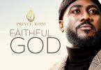 Prince Kissi - Faithful God